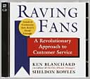 Raving Fans: A Revolutionary Approach to Customer Service