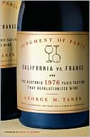 Judgment of Paris: California vs. France and the Historic 1976 Paris Tasting That Revolutionized Wine