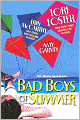 Bad Boys of Summer: Luscious/It's About Time/Wish You Were Here