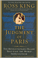 Judgment of Paris: The Revolutionary Decade that Gave the World Impressionism