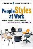 People Styles at Work: Making Bad Relationships Good and Good Relationships Better