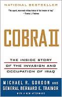 Cobra II: The Inside Story of the Invasion and Occupation of Iraq