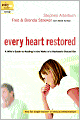 Every Heart Restored: A Wife's Guide to Healing in the Wake of a Husband's Sexual Sin