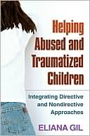 Helping Abused and Traumatized Children: Integrating Directive and Nondirective Approaches