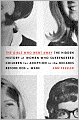 The Girls Who Went Away: The Hidden History of Women Who Surrendered Children for Adoption in the Decades Before Roe v. Wade