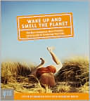 Wake Up and Smell the Planet