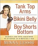 download Tank Top Arms, Bikini Belly, Boy Shorts Bottom : Tighten and Tone Your Body with as Little as 10 Minutes a Day book