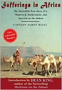 Sufferings in Africa: The Incredible True Story of a Shipwreck, Enslavement, and Survival on the Sahara