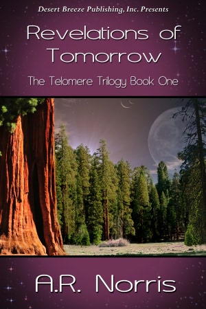 The Telomere Trilogy Book One: Revelations of Tomorrow