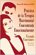 Practica de la Terapia Matrimonial Concentrada Emocionalmente (The Practice of Emotionally Focused Couple Therapy)