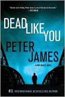 Dead Like You (Roy Grace Series #6) by Peter James: NOOK Book Cover