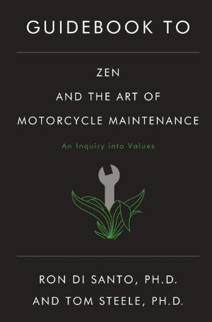 Guidebook to Zen and the Art of Motorcycle Maintenance: An Inquiry into Values