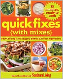 Quick Fixes with Mixes: Fast Cooking with Bagged, Bottled & Frozen Ingredients