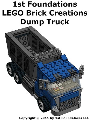 1st Foundations LEGO Brick Creations - Instructions for a Dump Truck 1st Foundations LLC