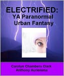 ELECTRIFIED: YA Paranormal Urban Fantasy