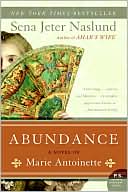 Abundance: A Novel of Marie Antoinette