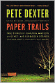 Paper Trails: True Stories of Confusion, Mindless Violence, and Forbidden Desires, a Surprising Number of Which Are Not about Marriage