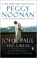 John Paul the Great: Remembering a Spiritual Father