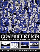 An Anthology of Graphic Fiction, Cartoons, and True Stories