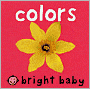 Colors (Bright Baby Series)