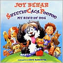 Sheetzucacapoopoo: My Kind of Dog