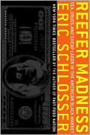 Reefer Madness: Sex, Drugs, and Cheap Labor in the American Black Market