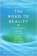 The Road to Reality: A Complete Guide to the Laws of the Universe