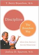Discipline: The Brazelton Way, Advice from America's Favorite Pediatrician