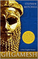 Gilgamesh (A New English Version by Stephen Mitchell)