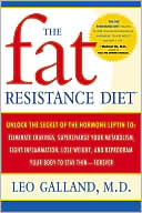 Fat Resistance Diet: Unlock the Secret of the Hormone Leptin to: Eliminate Cravings, Supercharge Your Metabolism, Fight Inflammation, Lose Weight & Reprogram Your Body to Stay Thin-
