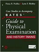 Case Studies to Accompany Bates' Guide to Physical Examination and History Taking