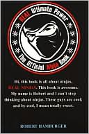 Real Ultimate Power: The Official Ninja Book