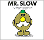 Mr. Slow (Mr. Men and Little Miss Series)