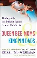 Queen Bee Moms and Kingpin Dads by Rosalind Wiseman: Book Cover