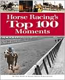 Horse Racing's Top 100 Moments
