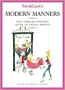Modern Manners: The Thinking Person's Guide to Social Graces