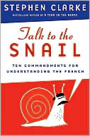 Talk to the Snail: Ten Commandments for Understanding the French