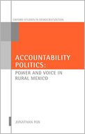 Accountability Politics: Power and Voice in Rural Mexico
