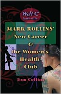 Mark Rollins' New Career & the Women's Health Club