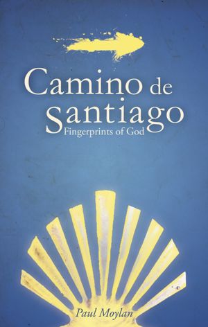 Camino de Santiago : Fingerprints of God