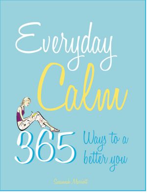 Everyday Calm: 365 Ways to a Better You