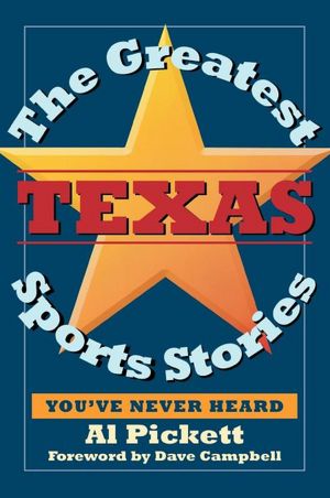 The Greatest Texas Sports Stories You'Ve Never Heard