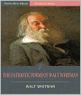 The Patriotic Poems of Walt Whitman (Illustrated)