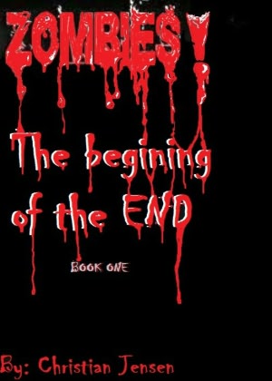 ZOMBIES!...The begining of the END