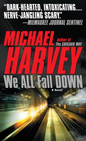 We All Fall Down (Michael Kelly Series #4)