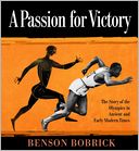 A Passion for Victory: The Story of the Olympics in Ancient and Early Modern Times