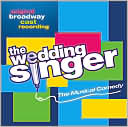 The Wedding Singer [Original Broadway Cast Recording] by Original Broadway Recording: CD Cover