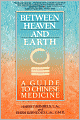 Between Heaven and Earth: A Guide to Chinese Medicine