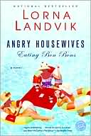 Angry Housewives Eating Bon Bons by Lorna Landvik: Book Cover