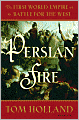 Persian Fire: The First World Empire and the Battle for the West